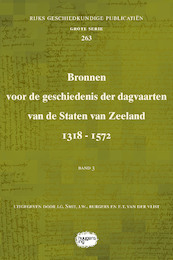 Bronnen voor de geschiedenis der dagvaarten van de Staten van Zeeland 1318 - 1572 - (ISBN 9789088906473)