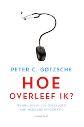 Hoe overleef ik? - Peter C. Gotzsche (ISBN 9789047709398)