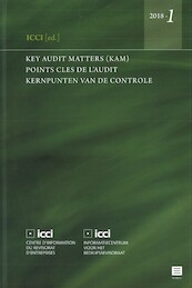 Key Audit Matters (KAM) - Points clés de l'audit - Kernpunten van de controle. 2018-1 - A. Gaeremynck, M. Willekens, M. De Wolf (ISBN 9789046609507)