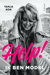 Help! Ik ben model - Tanja Kok (ISBN 9789044638608)