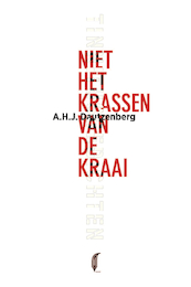 Niet het krassen van de kraai - A.H.J. Dautzenberg (ISBN 9789492928313)
