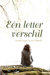 Eén letter verschil - Geesje Vogelaar- van Mourik (ISBN 9789087181581)