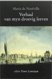 Verhaal van myn droevig leeven - M. de Neufville (ISBN 9789065505552)