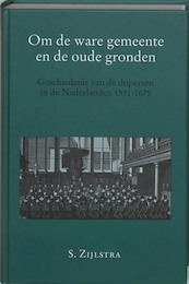 Om de ware gemeente en de oude gronden - S. Zijlstra (ISBN 9789065506313)