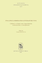 Una lingua morta per letterature vive: il dibattito sul latino come lingua letteraria in età moderna e contemporanea - (ISBN 9789462701854)