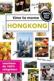 time to momo Hongkong + ttm Dichtbij - Annemarelle van Schayk, Femke Dam, Nina Swaep, Sanne Tummers, Liesbeth Pieters, Marie Monsieur (ISBN 9789057679148)