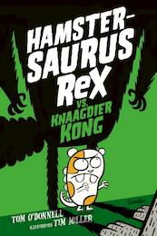 Hamstersaurus Rex vs. Knaagdier Kong - Tom O'Donnell (ISBN 9789492899613)