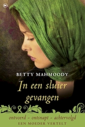 In een sluier gevangen - Betty Mahmoody (ISBN 9789044356847)