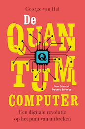 De quantumcomputer - George van Hal (ISBN 9789085716235)