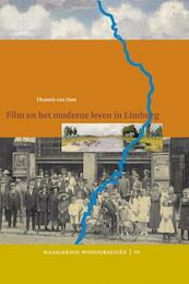 Film en het moderne leven in Limburg - T. van Oort (ISBN 9789087040192)