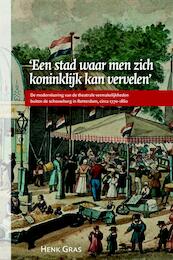 'Een stad waar men zich koninklijk kan vervelen' - Henk Gras (ISBN 9789087040888)