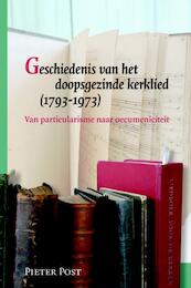 Geschiedenis van het doopsgezinde kerklied (1793-1973) - Pieter Post (ISBN 9789087041717)