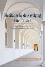 Meditaties bij de Navolging van Christus door Thomas a Kempis - moderne bewerking door Jacques Koekkoek Samenstelling door Hermann Gerlach (ISBN 9789463895866)