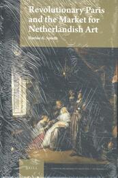 Revolutionary Paris and the Market for Netherlandish Art - D. A. Spieth (ISBN 9789004336988)