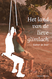 Het land van de lieve glimlach - Esther de Boer (ISBN 9789491737541)