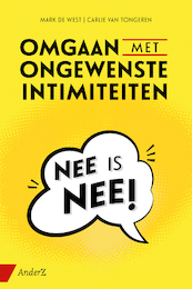 Omgaan met ongewenste intimiteiten - Mark de West, Carlie van Tongeren (ISBN 9789462961418)