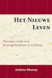 Het Nieuwe Leven - Andrew Murray (ISBN 9789066592513)
