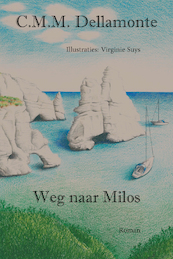 Weg naar Milos - C.M.M. Dellamonte (ISBN 9789493111219)