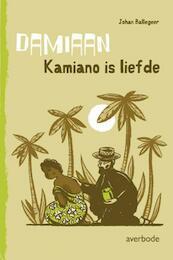 Damiaan, Kamiano is liefde - Johan Balleegeer (ISBN 9789031726202)
