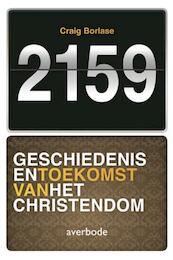2159. Geschiedenis en toekomst van het christendom - Craig Borlase (ISBN 9789031732753)