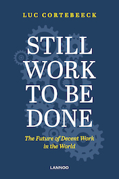 Still Work to Be Done - Luc Cortebeeck (ISBN 9789401473064)