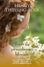 Toen de perenboom bloeide - Henny Thijssing-Boer (ISBN 9789020538625)