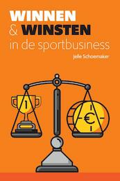 Winnen & winsten in de sportbusiness - Jelle Schoemaker (ISBN 9789054724438)