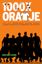 1000x Oranje - Rob van Vuure (ISBN 9789493201194)