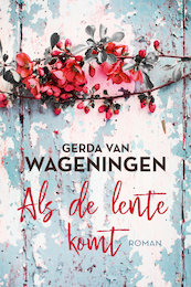 Als de lente komt - Gerda van Wageningen (ISBN 9789020544411)