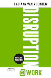 Disruption@work (e-boek) - Fabiaan Van Vrekhem (ISBN 9789401479554)
