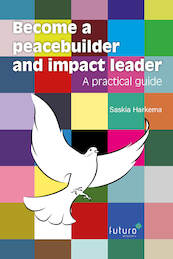 Become a peacebuilder and impact leader - Saskia Harkema (ISBN 9789492939661)