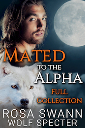 Mated to the Alpha: Full Collection - Rosa Swann, Wolf Specter (ISBN 9789493139336)