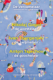 De verzamelaar: Nikolaj Gogol, Ivan Toergenjev, Anton Tsjechov - Nikolaj Gogol, Ivan Toergenjev, Anton Tsjechov (ISBN 9789491389313)