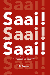 Saai! Saai! Saai! - Th. Raergeur (ISBN 9789082938777)