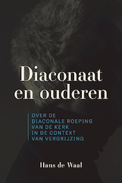 Diaconaat en ouderen - Hans de Waal (ISBN 9789463013871)