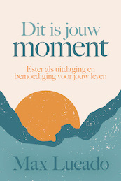 Dit is jouw moment - Max Lucado (ISBN 9789033802829)