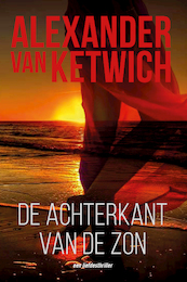 De achterkant van de zon - Alexander van Ketwich (ISBN 9789083253916)