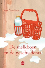 De melkboer en de geschiedenis - John Vandaele (ISBN 9789462672390)