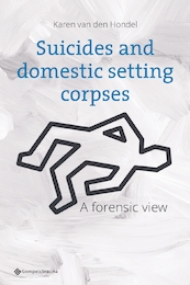 Suicides and domestic setting corpses - Karen Van den Hondel (ISBN 9789463714150)