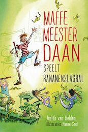 Maffe meester Daan speelt bananenslagbal - Judith van Helden (ISBN 9789085435204)