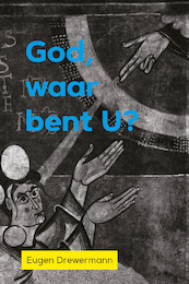 God, waar bent U? - Eugen Drewermann (ISBN 9789493288744)