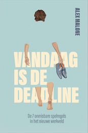 Vandaag is de deadline - Alex Malone (ISBN 9789493089365)