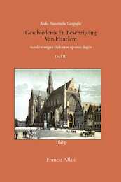 Geschiedenis en beschrijving van Haarlem 3 - Francis Allan (ISBN 9789066595507)