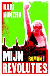 Mijn revoluties - H. Kunzru (ISBN 9789057591389)