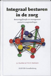 Integraal besturen in de zorg - J.J. Zuurbier, Joost Zuurbier, F.G.H. Hartmann (ISBN 9789035231559)