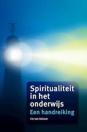Spiritualiteit in het onderwijs - Lia van Aalsum (ISBN 9789059724969)