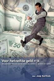 Voor hetzelfde geld rijk - Joop Korthuis (ISBN 9789079872268)
