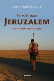 Te voet naar Jeruzalem - Sebastien de Fooz (ISBN 9789020997743)