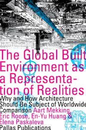 The Global Built Environment as a Representation of Realities - (ISBN 9789048520428)