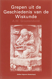 Grepen uit de geschiedenis van de wiskunde - A.W. Grootendorst (ISBN 9789040712739)